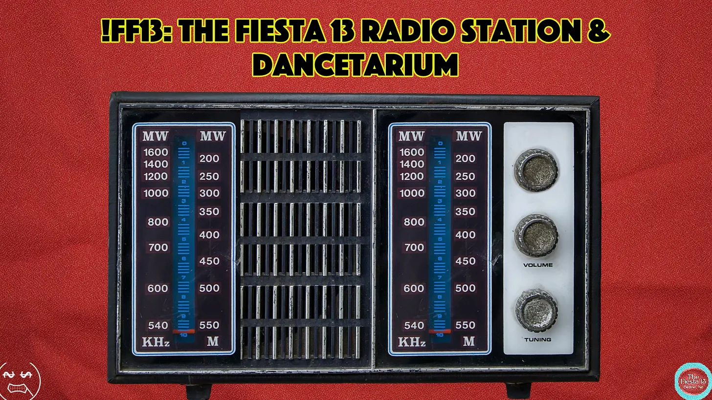 !FF13: The Fiesta 13 Radio Station & Dancetarium*